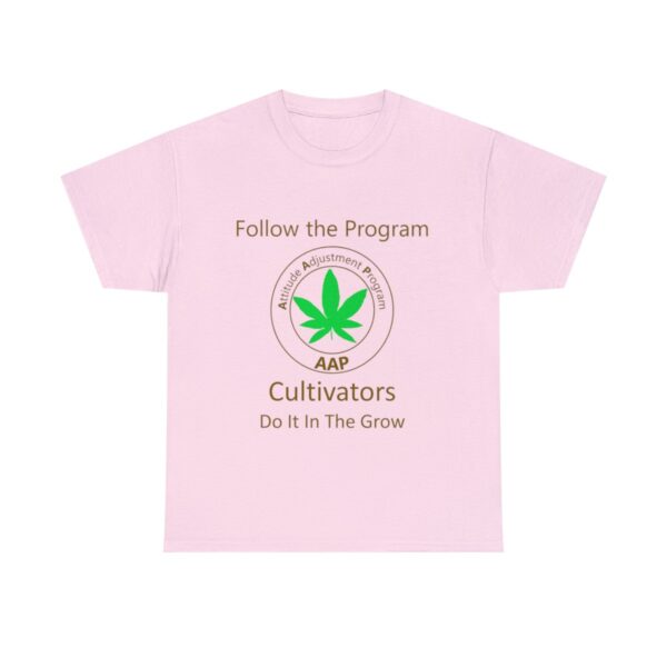 Follow The Program AAP Original Cultivators Do It In The Grow Tee - Image 13