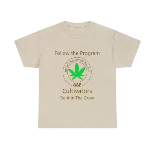 Follow The Program AAP Original Cultivators Do It In The Grow Tee - Image 5