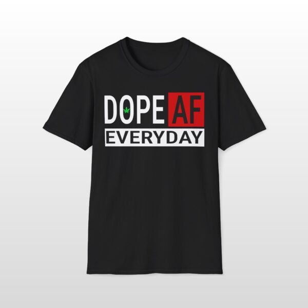 Dope AF Everyday 420 Tee - Image 2