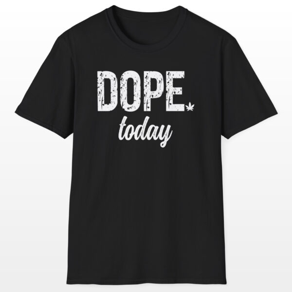 Dope Today 420 Tee
