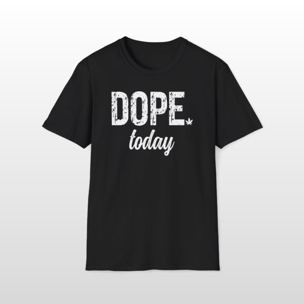 Dope Today 420 Tee - Image 3