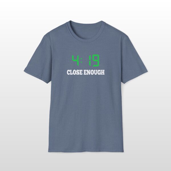 419 Close Enough 420 Tee - Image 2