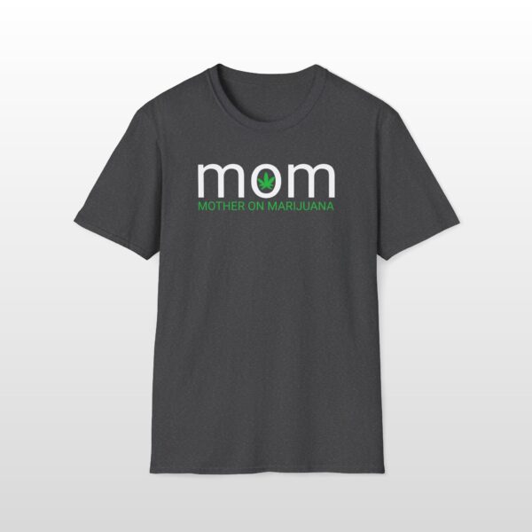 Mom Mother On Marijuana 420 Tee - Image 10