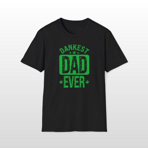 Dankest Dad Ever 420 Tee - Image 4