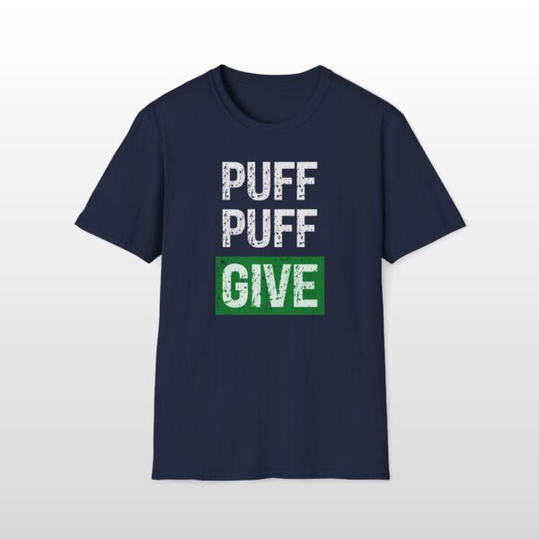 Puff Puff Give 420 Tee - Image 5