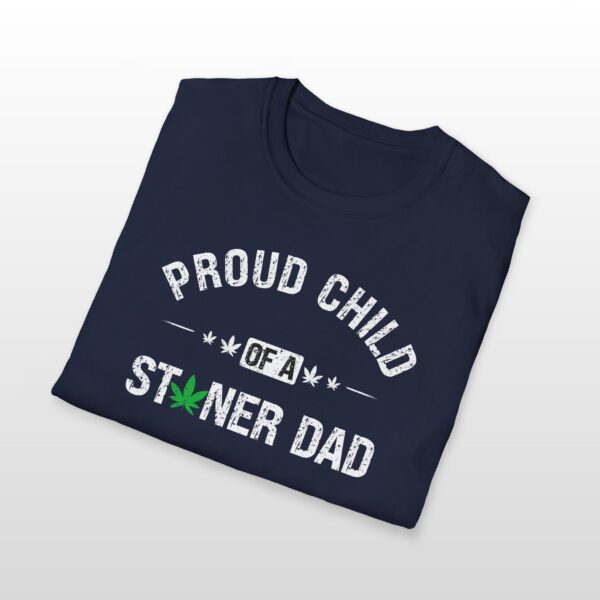 Proud Child Of A Stoner Dad 420 Tee - Image 7