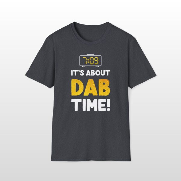 It's About Dab Time 420 Tee - Image 3