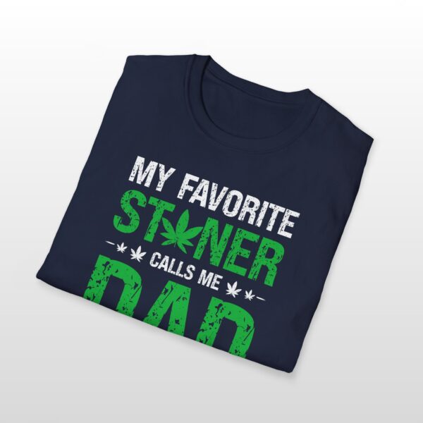 My Favorite Stoner Calls Me Dad 420 Tee - Image 7