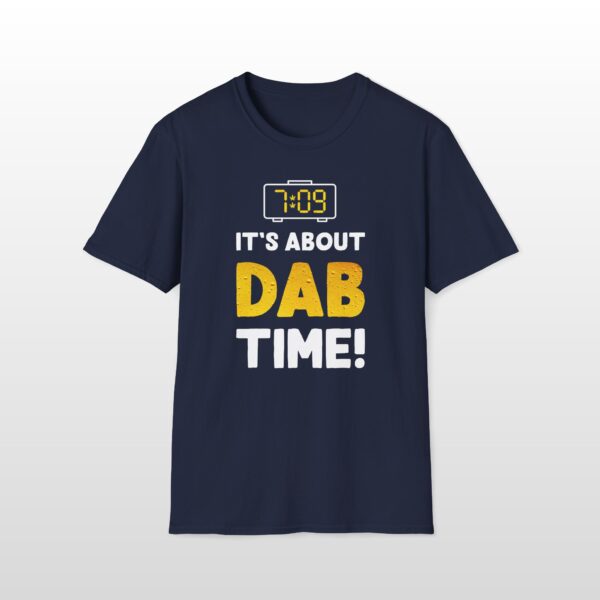 It's About Dab Time 420 Tee - Image 5
