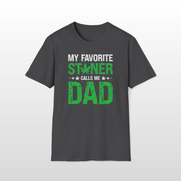 My Favorite Stoner Calls Me Dad 420 Tee - Image 8