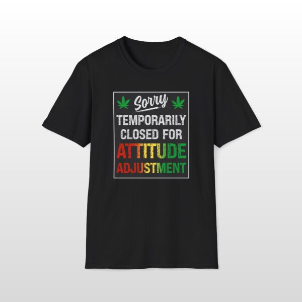 Temporarily Closed For Attitude Adjustment 420 Tee - Image 2