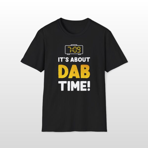 It's About Dab Time 420 Tee - Image 2