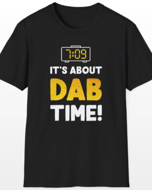 It's About Dab Time 420 Tee