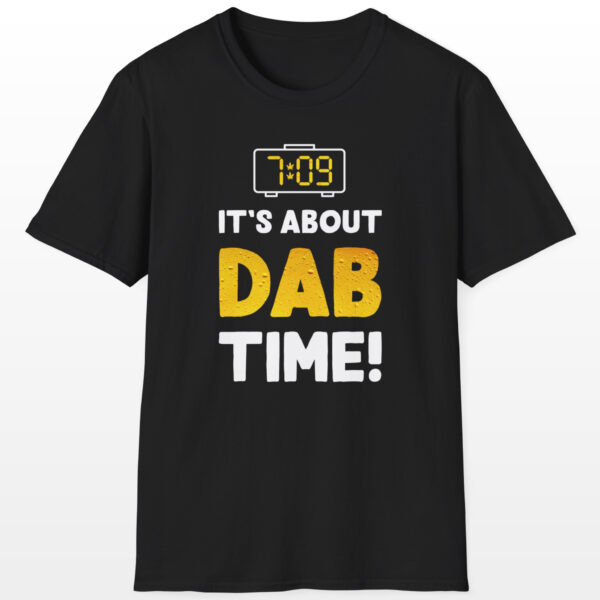 It's About Dab Time 420 Tee