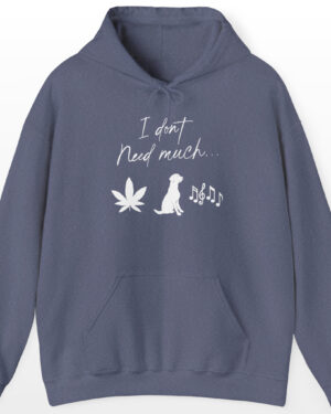 I Don't Need Much 420 Stoner Hoodie