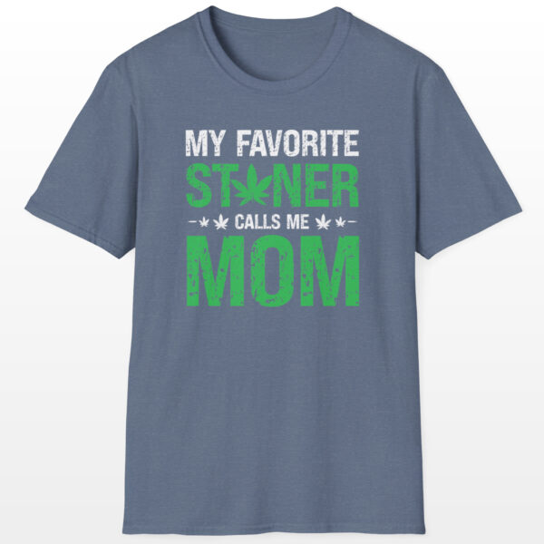 My Favorite Stoner Calls Me Mom 420 Tee