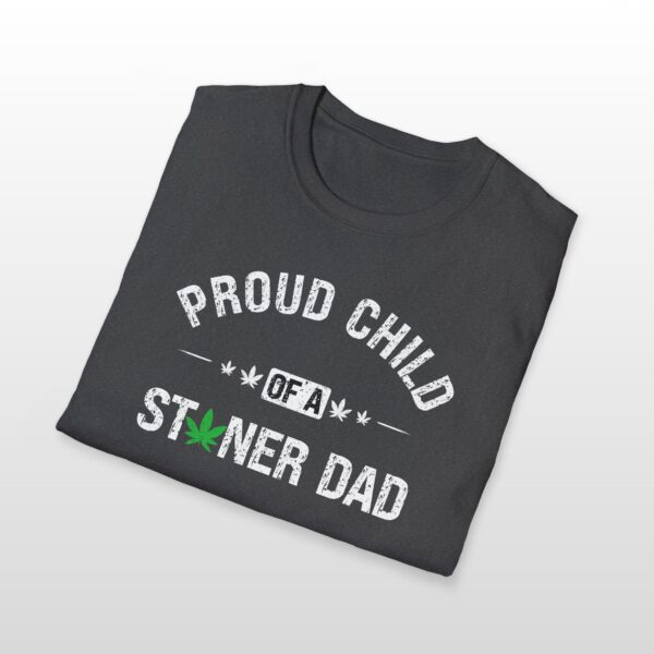 Proud Child Of A Stoner Dad 420 Tee - Image 9