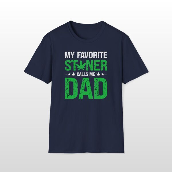 My Favorite Stoner Calls Me Dad 420 Tee - Image 6