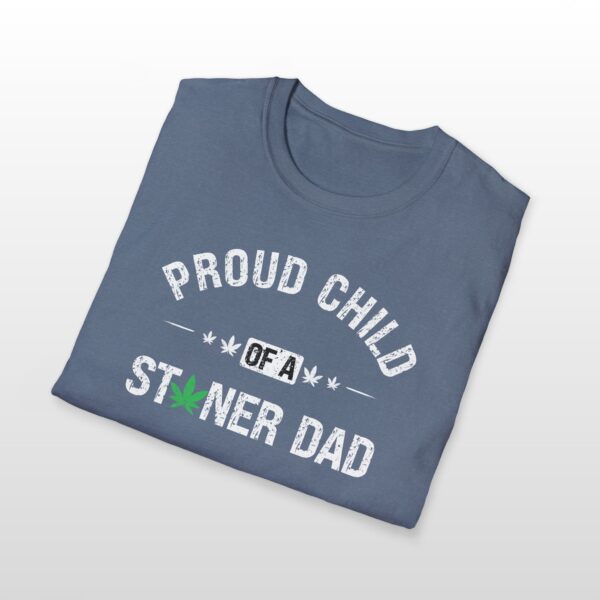 Proud Child Of A Stoner Dad 420 Tee - Image 5
