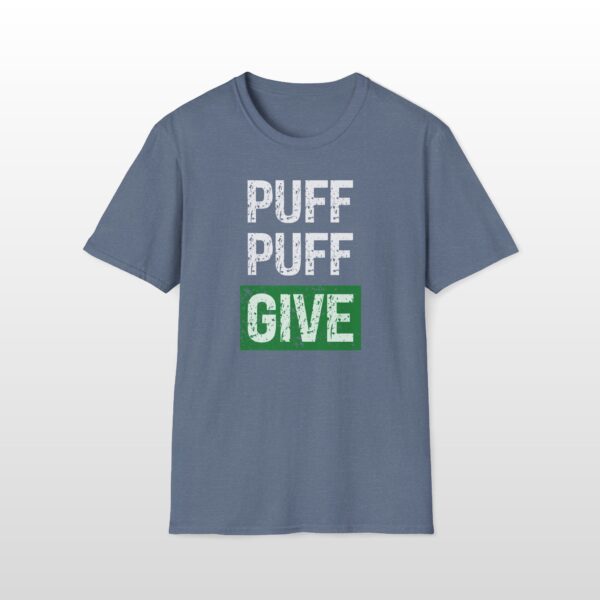 Puff Puff Give 420 Tee - Image 4