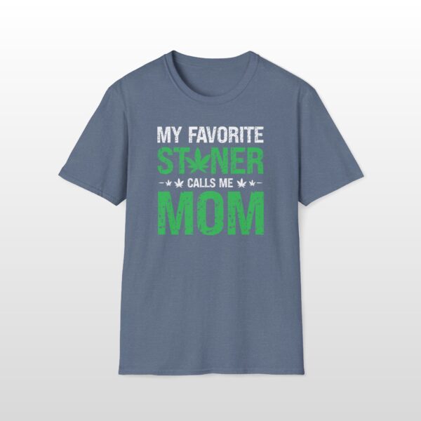 My Favorite Stoner Calls Me Mom 420 Tee - Image 4