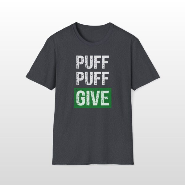 Puff Puff Give 420 Tee - Image 2