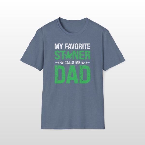 My Favorite Stoner Calls Me Dad 420 Tee - Image 4