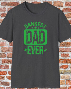 dankest dad ever 420 tee