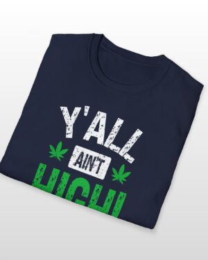 y'all ain't high! 420 tee