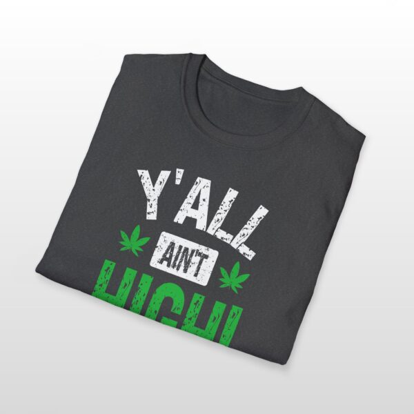 y'all ain't high! 420 tee