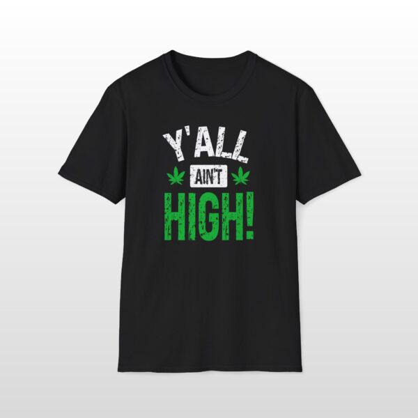 y'all ain't high! 420 tee
