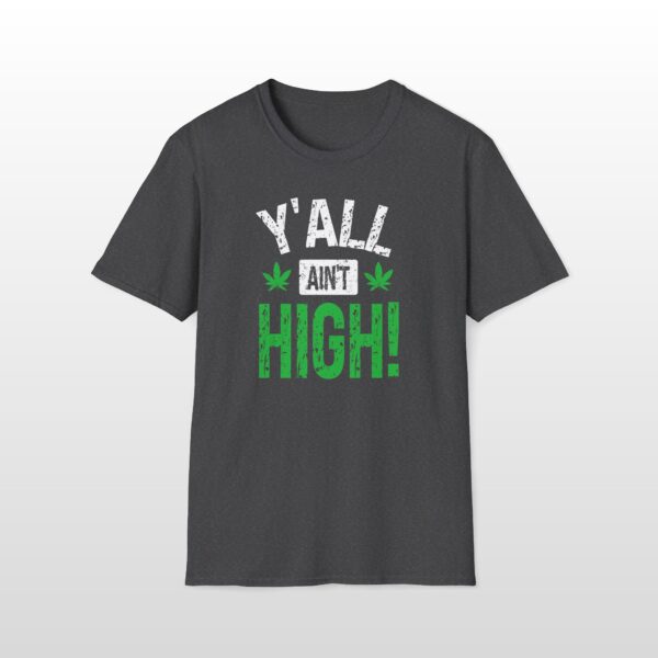 y'all ain't high! 420 tee