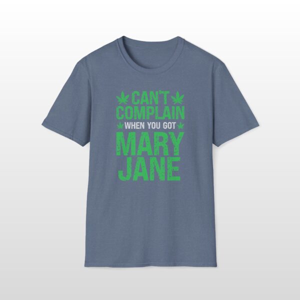 can't complain when you got mary jane 420 tee