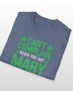 can't complain when you got mary jane 420 tee