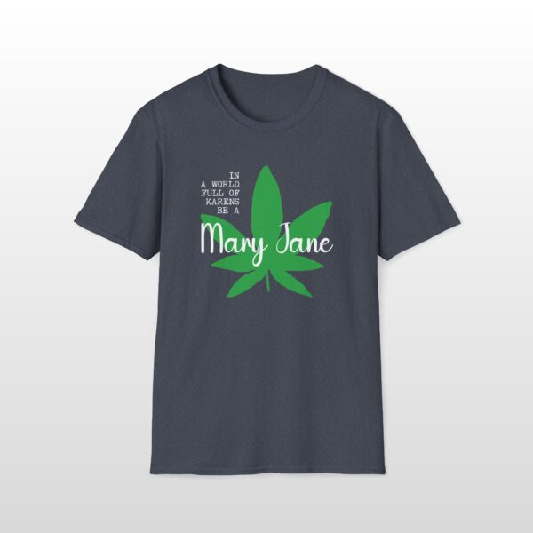 in a world full of karens be a mary jane 420 tee