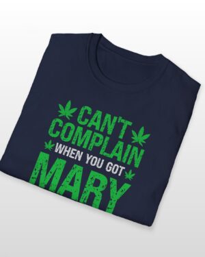 can't complain when you got mary jane 420 tee
