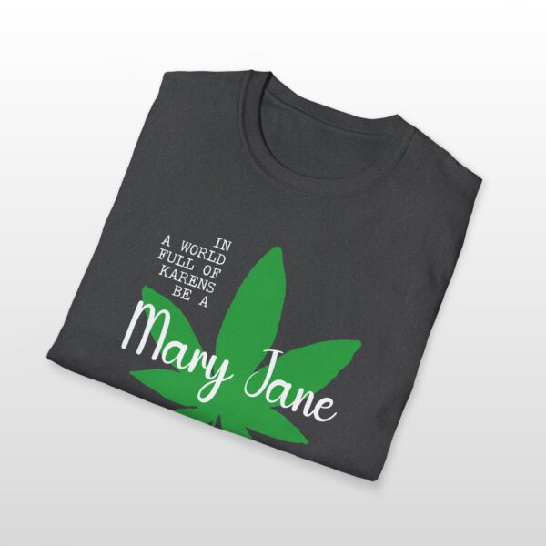 in a world full of karens be a mary jane 420 tee