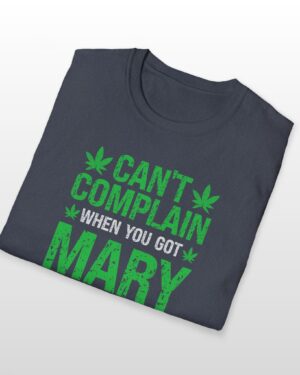 can't complain when you got mary jane 420 tee