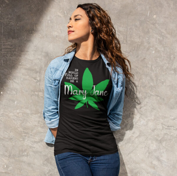 aap in a world full of karens be a mary jane 420 tee black lifestyle female model 1x1